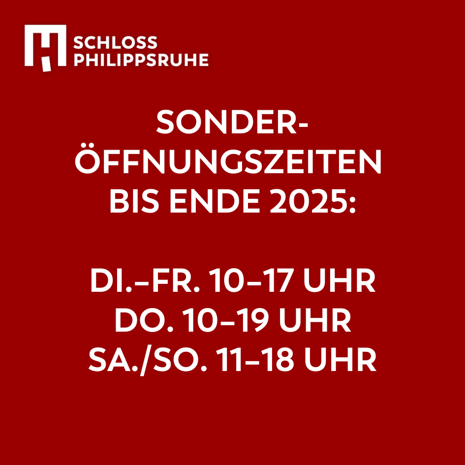 Sonderöffnungszeiten im Schloss Philippsruhe